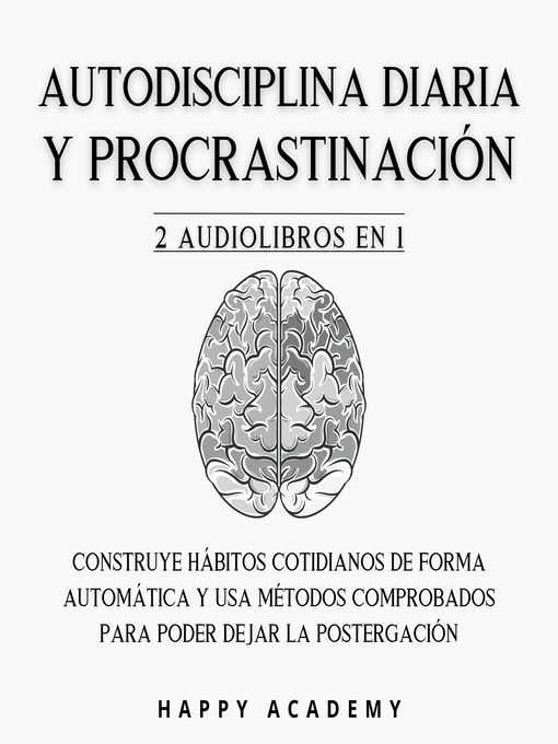 Title details for Autodisciplina diaria y Procrastinación by Happy Academy - Available
